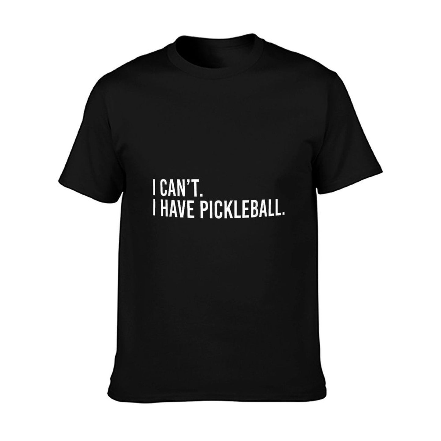 Cool Pickleball Coach With Saying I Can't I Have Pickleball T-Shirt