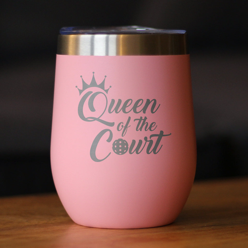 Queen Of The Court - Wine Tumbler Glass with Sliding Lid - Stainless Steel Travel Mug - Pickleball Gifts for Women