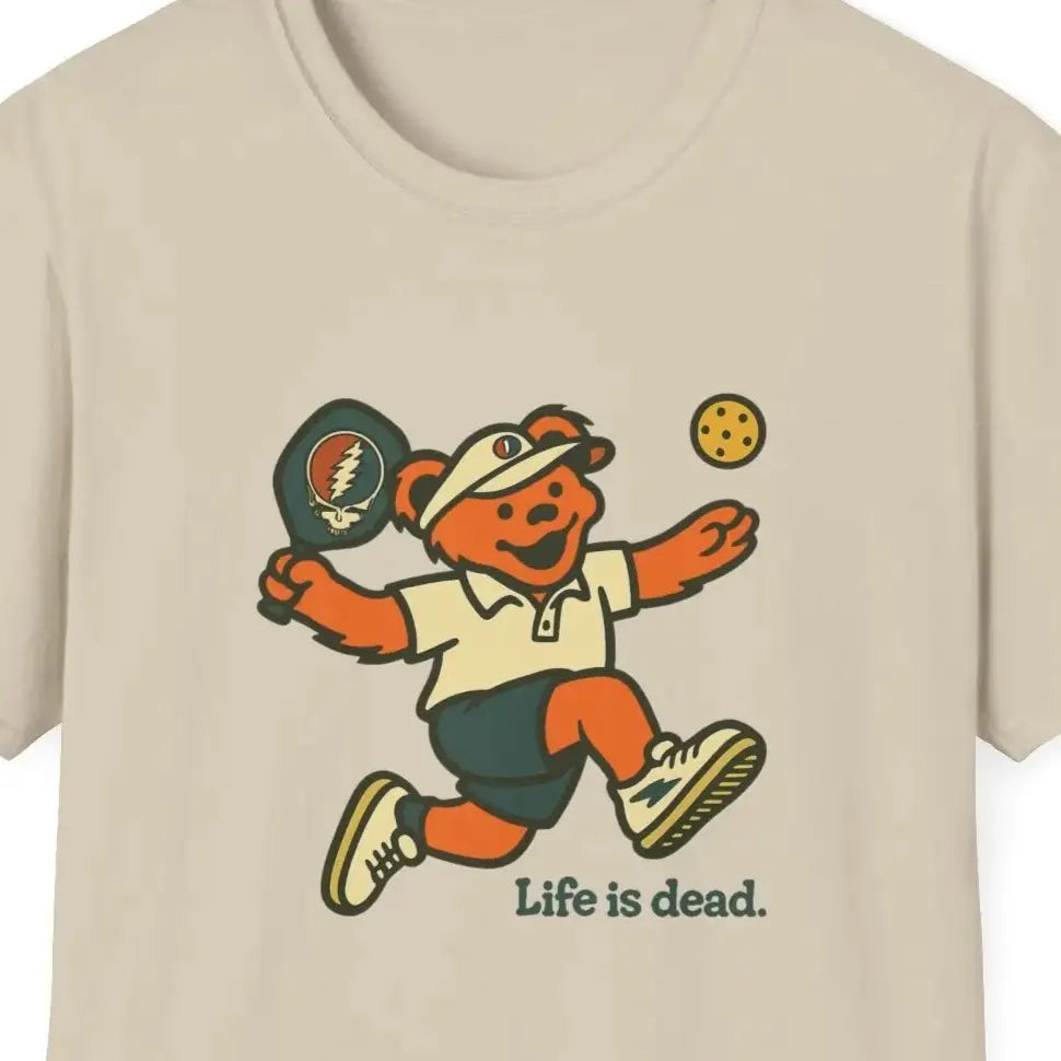Pickleball Bear - Life is dead. Grateful Dead TShirt