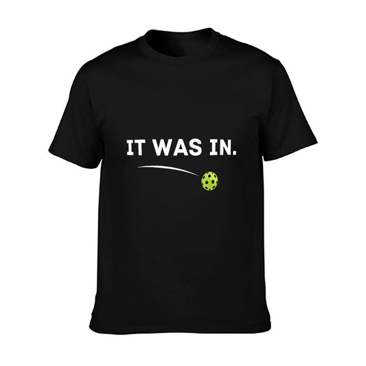 It Was In Funny Pickleball Player Paddleball Lover T-Shirt