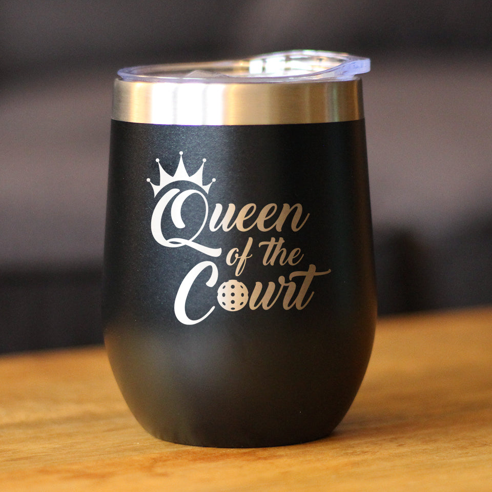 Queen Of The Court - Wine Tumbler Glass with Sliding Lid - Stainless Steel Travel Mug - Pickleball Gifts for Women